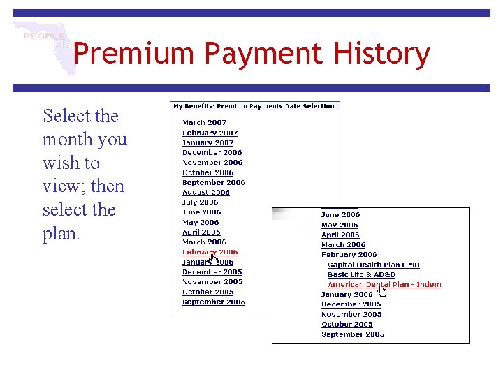 Premium Payment History Select the month you wish to view; then select the plan. Premium Payment History Select the month you wish to view; then select the plan.