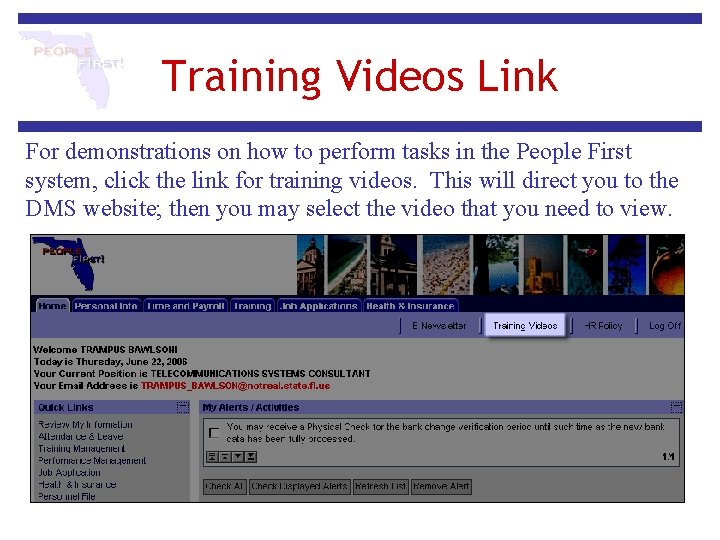 Training Videos Link For demonstrations on how to perform tasks in the People First Training Videos Link For demonstrations on how to perform tasks in the People First