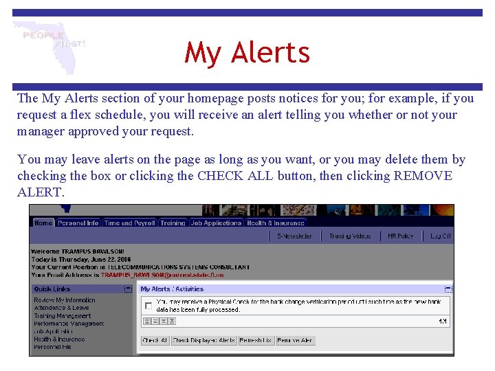 My Alerts The My Alerts section of your homepage posts notices for you; for