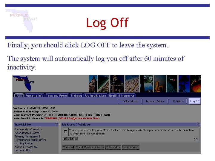 Log Off Finally, you should click LOG OFF to leave the system. The system Log Off Finally, you should click LOG OFF to leave the system. The system