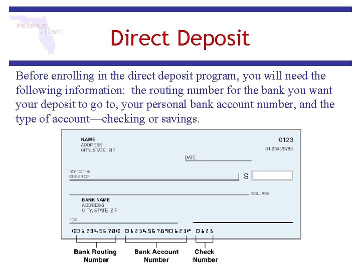 Direct Deposit Before enrolling in the direct deposit program, you will need the following Direct Deposit Before enrolling in the direct deposit program, you will need the following