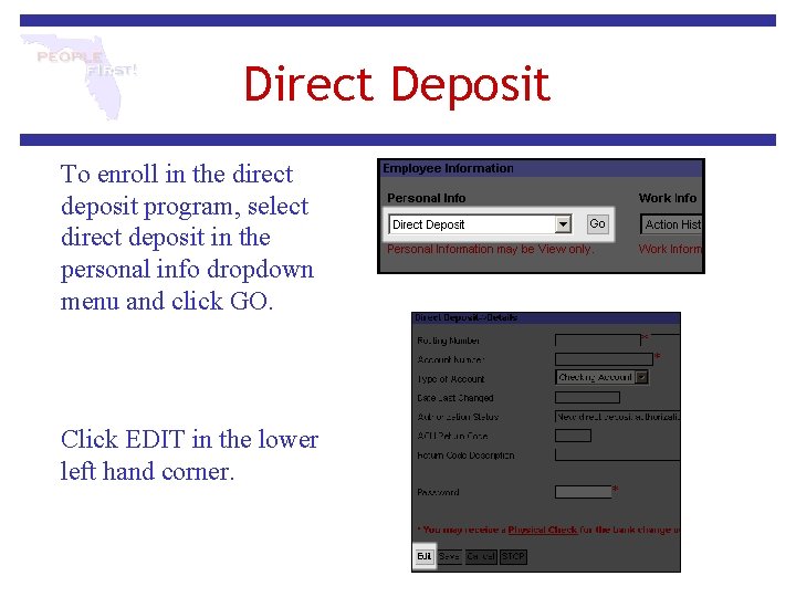 Direct Deposit To enroll in the direct deposit program, select direct deposit in the