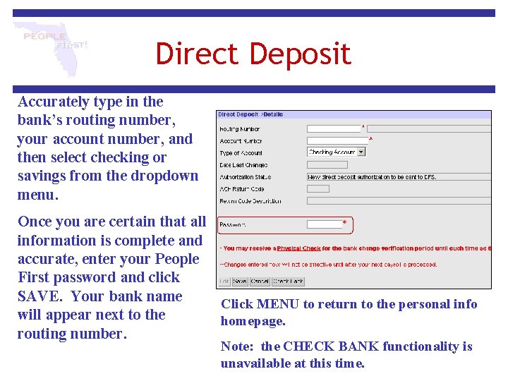 Direct Deposit Accurately type in the bank’s routing number, your account number, and then Direct Deposit Accurately type in the bank’s routing number, your account number, and then