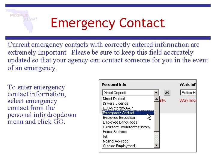 Emergency Contact Current emergency contacts with correctly entered information are extremely important. Please be