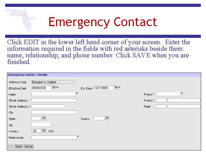 Emergency Contact Click EDIT in the lower left hand corner of your screen. Enter Emergency Contact Click EDIT in the lower left hand corner of your screen. Enter
