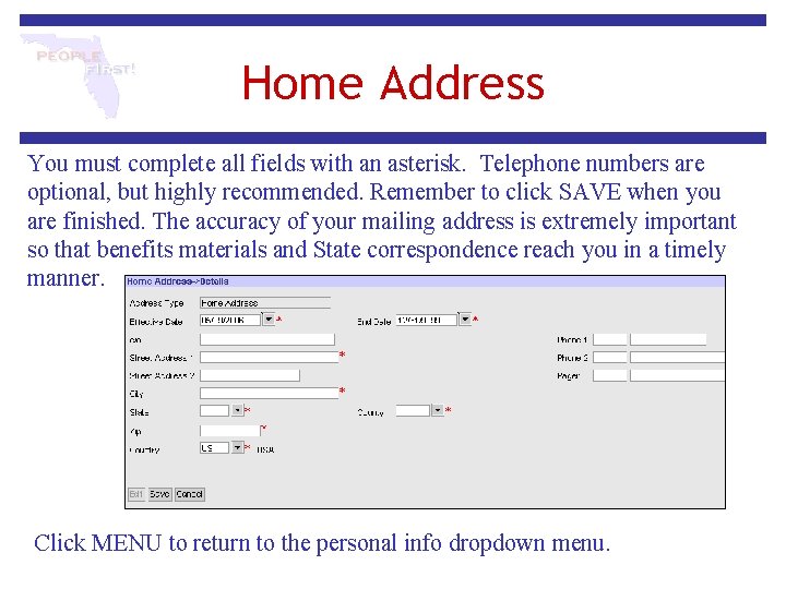 Home Address You must complete all fields with an asterisk. Telephone numbers are optional, Home Address You must complete all fields with an asterisk. Telephone numbers are optional,