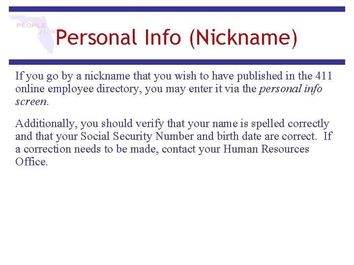 Personal Info (Nickname) If you go by a nickname that you wish to have