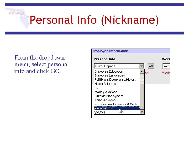 Personal Info (Nickname) From the dropdown menu, select personal info and click GO. Personal Info (Nickname) From the dropdown menu, select personal info and click GO.