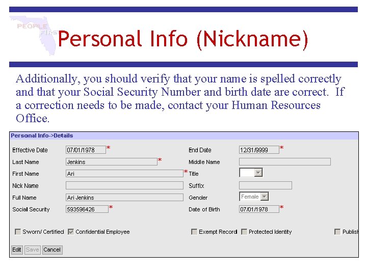 Personal Info (Nickname) Additionally, you should verify that your name is spelled correctly and