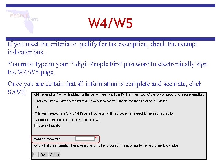 W 4/W 5 If you meet the criteria to qualify for tax exemption, check W 4/W 5 If you meet the criteria to qualify for tax exemption, check