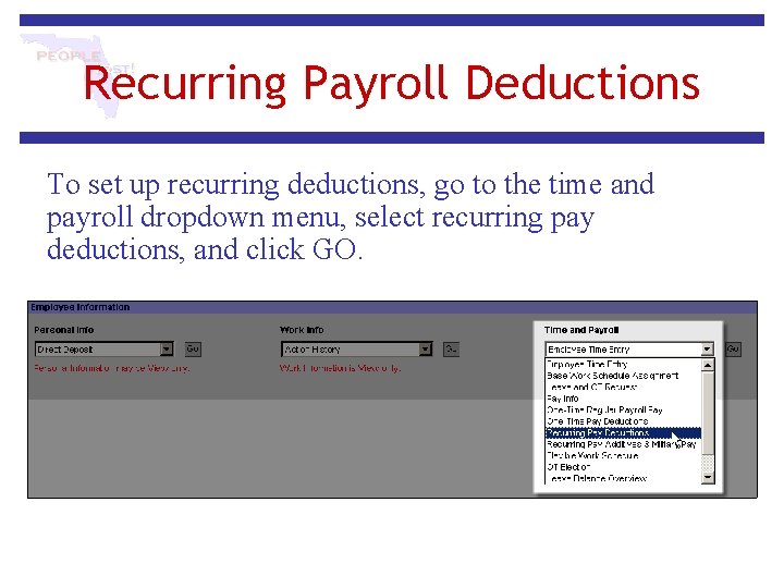 Recurring Payroll Deductions To set up recurring deductions, go to the time and payroll Recurring Payroll Deductions To set up recurring deductions, go to the time and payroll