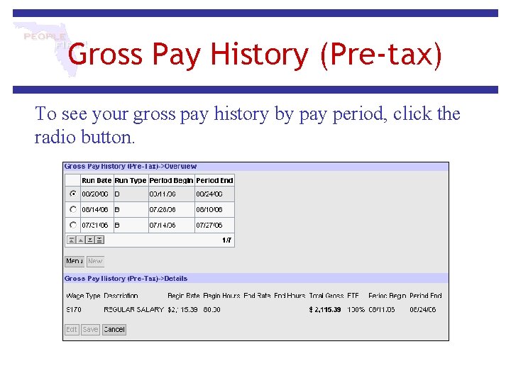 Gross Pay History (Pre-tax) To see your gross pay history by pay period, click Gross Pay History (Pre-tax) To see your gross pay history by pay period, click