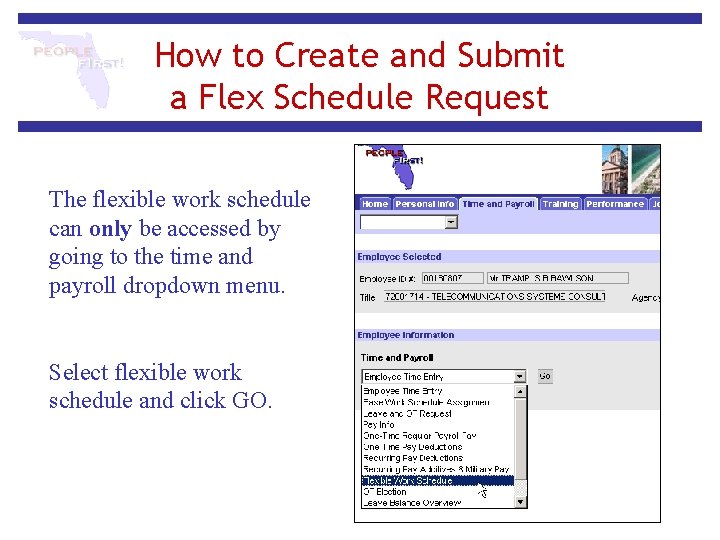 How to Create and Submit a Flex Schedule Request The flexible work schedule can