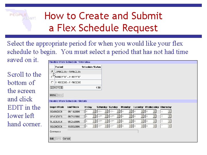 How to Create and Submit a Flex Schedule Request Select the appropriate period for