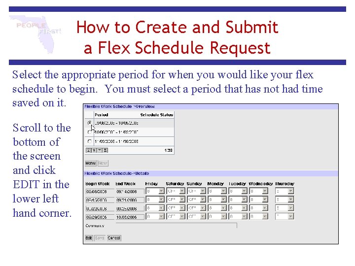 How to Create and Submit a Flex Schedule Request Select the appropriate period for How to Create and Submit a Flex Schedule Request Select the appropriate period for