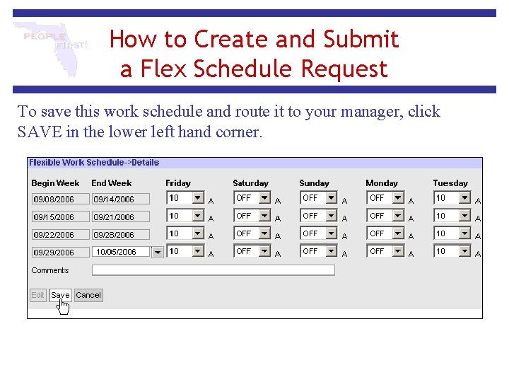 How to Create and Submit a Flex Schedule Request To save this work schedule
