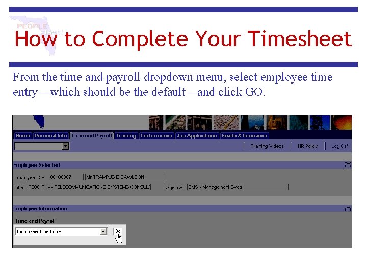 How to Complete Your Timesheet From the time and payroll dropdown menu, select employee How to Complete Your Timesheet From the time and payroll dropdown menu, select employee