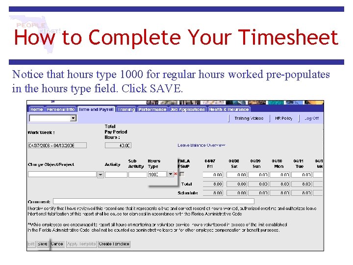 How to Complete Your Timesheet Notice that hours type 1000 for regular hours worked