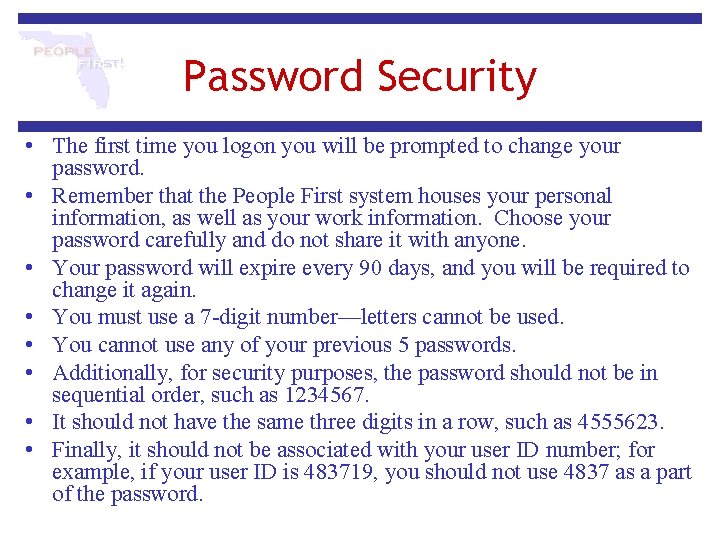 Password Security • The first time you logon you will be prompted to change Password Security • The first time you logon you will be prompted to change