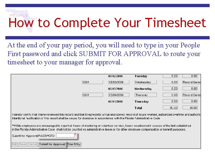 How to Complete Your Timesheet At the end of your pay period, you will How to Complete Your Timesheet At the end of your pay period, you will