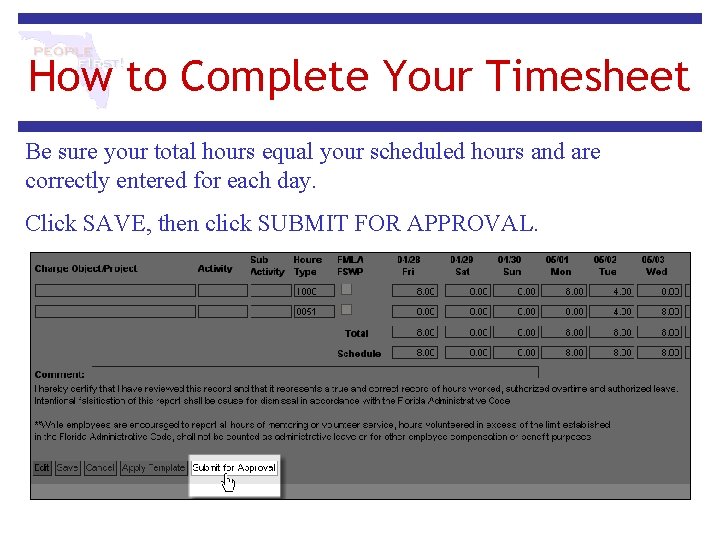 How to Complete Your Timesheet Be sure your total hours equal your scheduled hours How to Complete Your Timesheet Be sure your total hours equal your scheduled hours