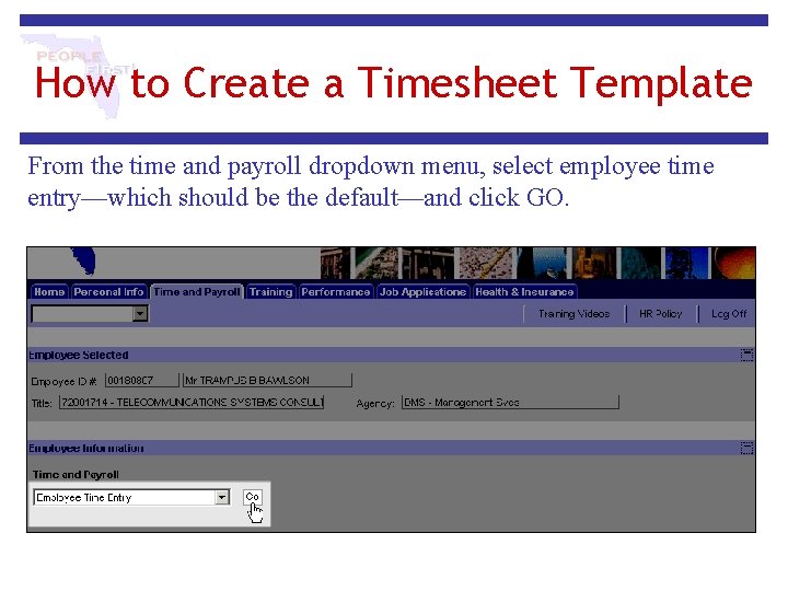 How to Create a Timesheet Template From the time and payroll dropdown menu, select How to Create a Timesheet Template From the time and payroll dropdown menu, select