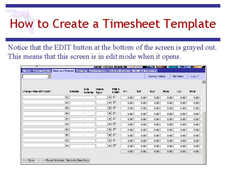 How to Create a Timesheet Template Notice that the EDIT button at the bottom How to Create a Timesheet Template Notice that the EDIT button at the bottom