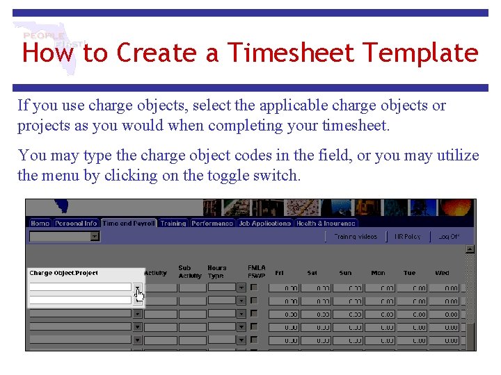 How to Create a Timesheet Template If you use charge objects, select the applicable