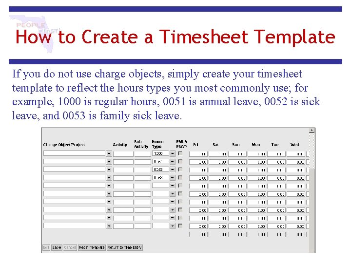 How to Create a Timesheet Template If you do not use charge objects, simply