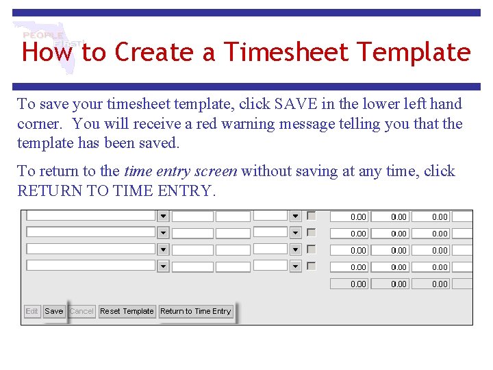 How to Create a Timesheet Template To save your timesheet template, click SAVE in