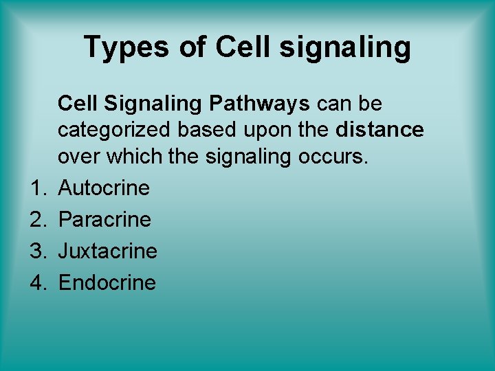 Types of Cell signaling 1. 2. 3. 4. Cell Signaling Pathways can be categorized