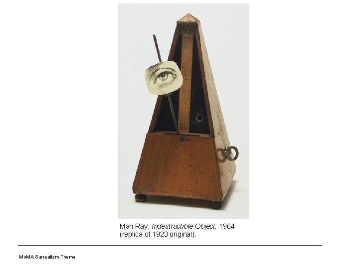 Man Ray. Indestructible Object. 1964 (replica of 1923 original). Mo. MA Surrealism Theme 