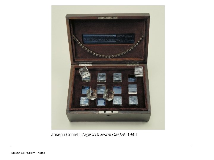 Joseph Cornell. Taglioni's Jewel Casket. 1940. Mo. MA Surrealism Theme 