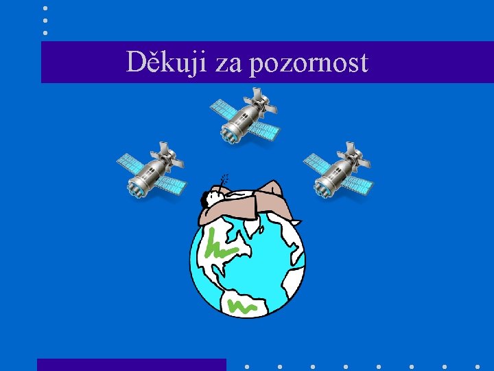 Děkuji za pozornost 