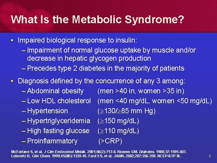 What Is the Metabolic Syndrome? • Impaired biological response to insulin: – Impairment of