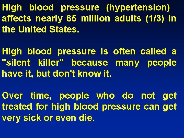 High blood pressure (hypertension) affects nearly 65 million adults (1/3) in the United States.