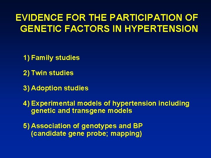  EVIDENCE FOR THE PARTICIPATION OF GENETIC FACTORS IN HYPERTENSION 1) Family studies 2)