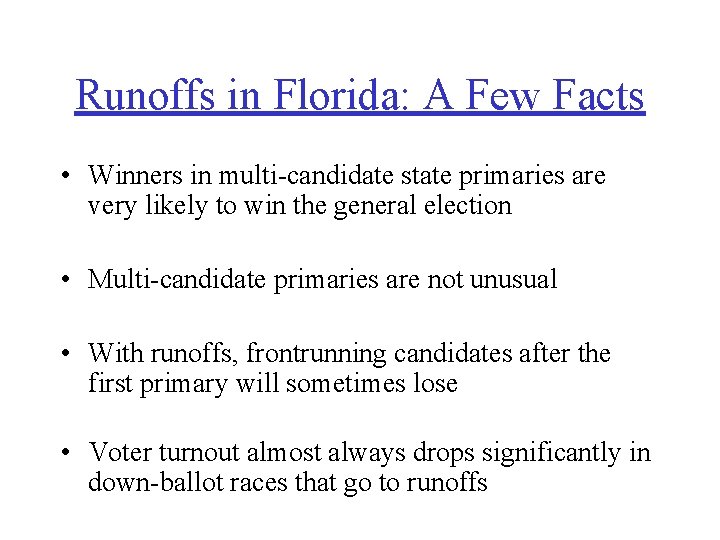 Runoffs in Florida: A Few Facts • Winners in multi-candidate state primaries are very