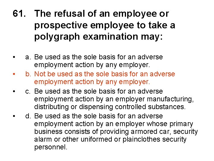 61. The refusal of an employee or prospective employee to take a polygraph examination