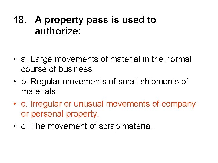 18. A property pass is used to authorize: • a. Large movements of material