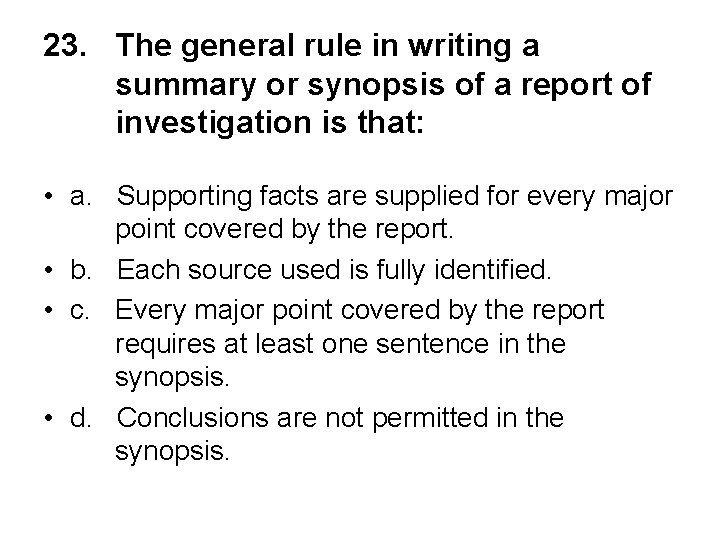 23. The general rule in writing a summary or synopsis of a report of
