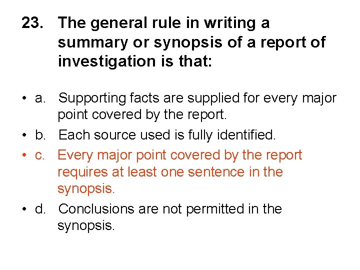 23. The general rule in writing a summary or synopsis of a report of