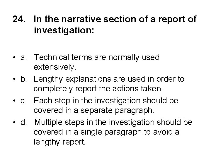 24. In the narrative section of a report of investigation: • a. Technical terms