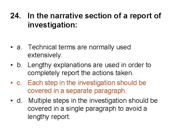 24. In the narrative section of a report of investigation: • a. Technical terms