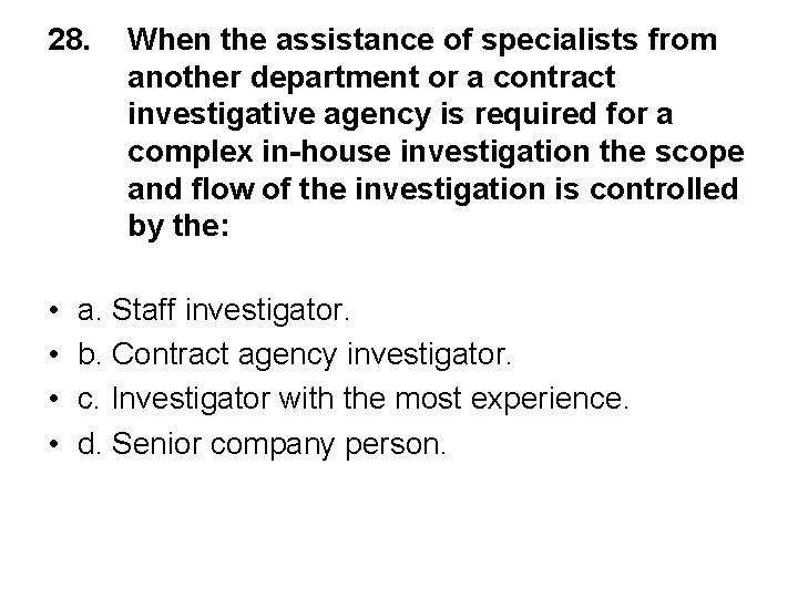 28. • • When the assistance of specialists from another department or a contract