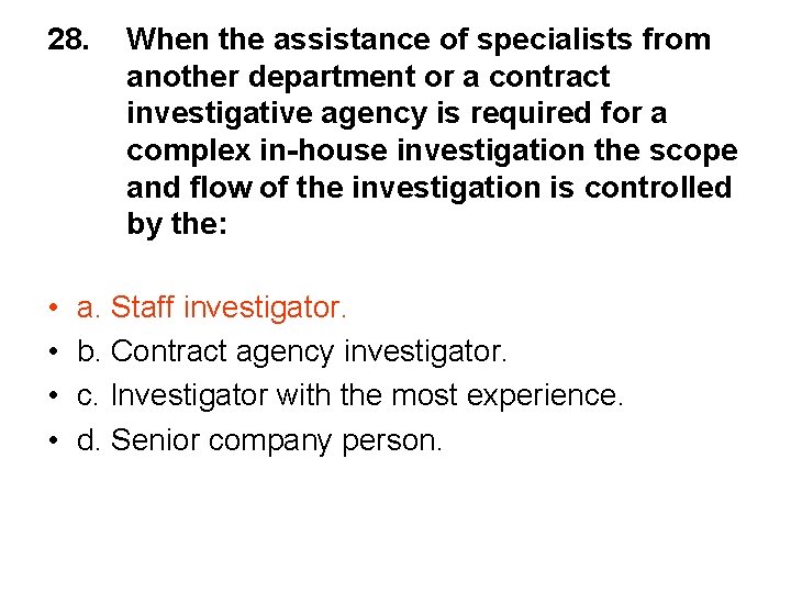 28. • • When the assistance of specialists from another department or a contract