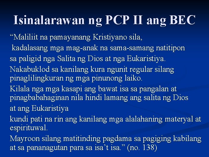 Isinalarawan ng PCP II ang BEC “Maliliit na pamayanang Kristiyano sila, kadalasang mga mag-anak