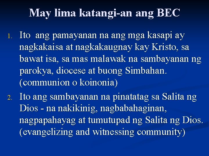 May lima katangi-an ang BEC 1. 2. Ito ang pamayanan na ang mga kasapi