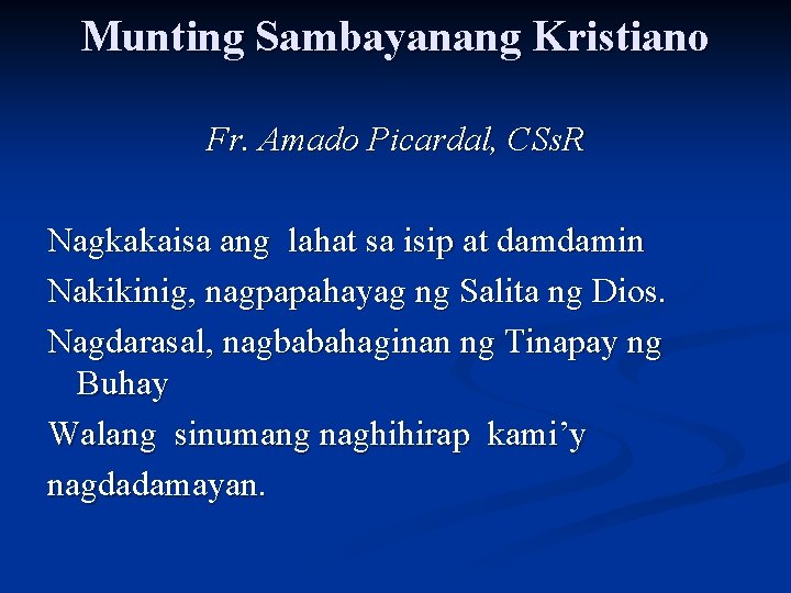 Munting Sambayanang Kristiano Fr. Amado Picardal, CSs. R Nagkakaisa ang lahat sa isip at