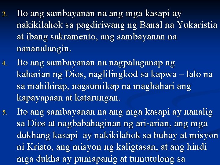 3. 4. 5. Ito ang sambayanan na ang mga kasapi ay nakikilahok sa pagdiriwang